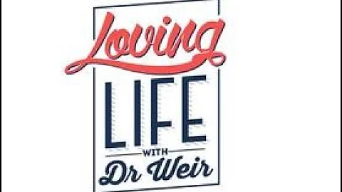 2017 Loving Life with Dr. Timothy Weir