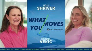 What Moves You: Pam Shriver &amp; Donna Vekic | WTA x Morgan Stanley | Ep. 1