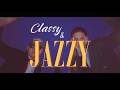 Classy Jazzy Official Music Video 