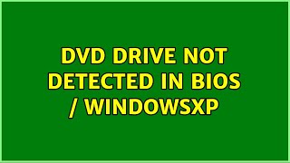 DVD drive not detected in BIOS / WindowsXP