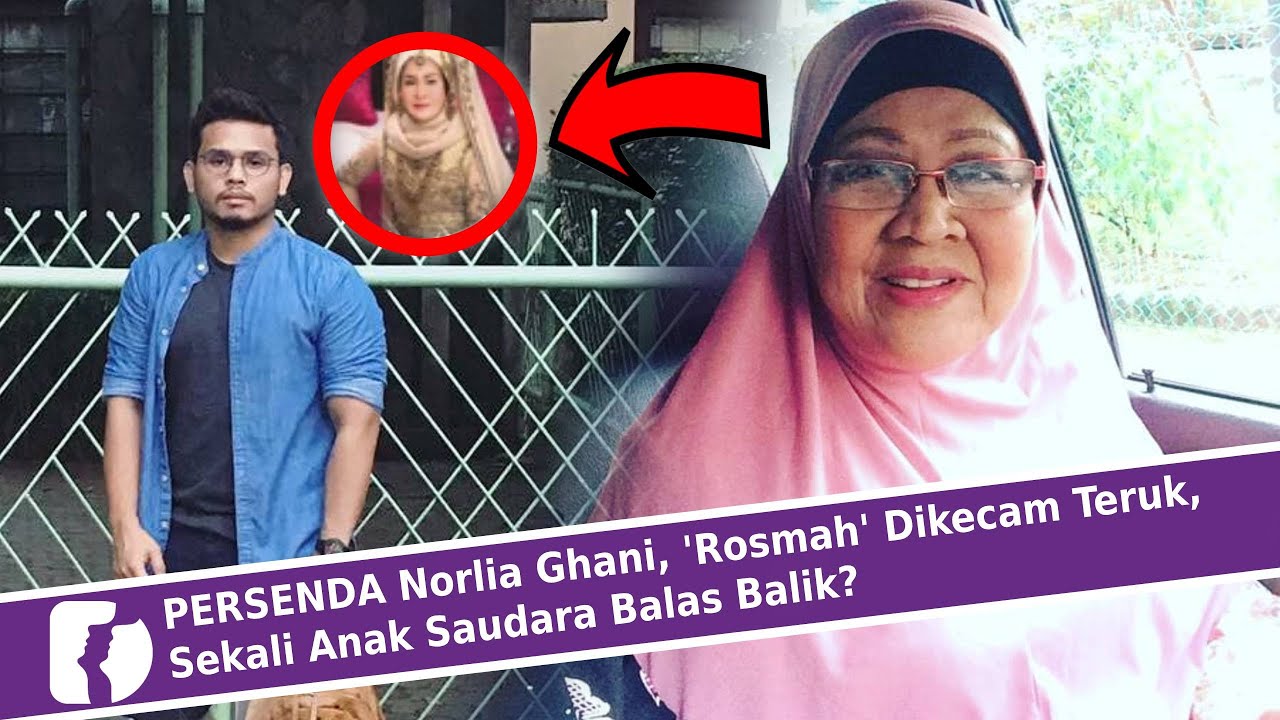 Pe Rsenda Norlia Ghani Rosmah Dikecam Te Ruk Sekali Anak Saudara Balas Balik Youtube