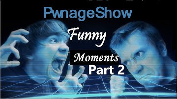 PwnageShow Funny Moments: Part 2