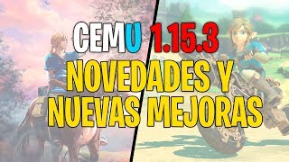 Cemu 1.15.3 | Nuevas Mejoras y Cambios