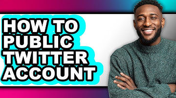 How To Public Twitter Account - Full Guide