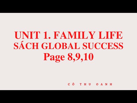 Video LỚP 10- Unit 1-Family life-Global Success Part 1,2... - youtube