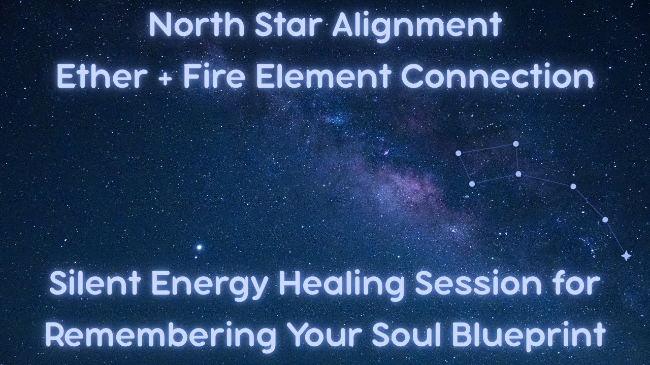 Ether + Fire Element Silent Reiki Session for Aligning with Your North Star