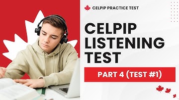 CELPIP Listening Practice Questions with Answers - Part 4 (Test #1)