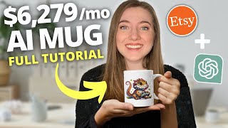 How to Make $6,279 A Month Selling AI Mugs on Etsy (Beginner Print on Demand Tutorial)