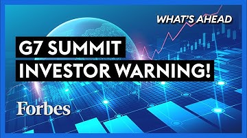 Why The G7 Summit Outcome Is Bad News For Investors - Steve Forbes | What