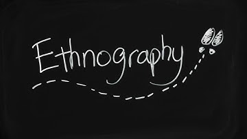 What is Ethnography and how does it work?
