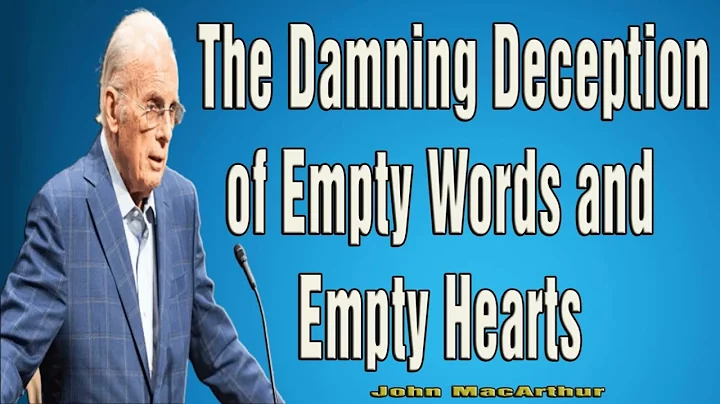 The Damning Deception of Empty Words and Empty Hearts