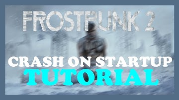 Frostpunk 2 – How to Fix Crash on Startup – Complete Tutorial 2022