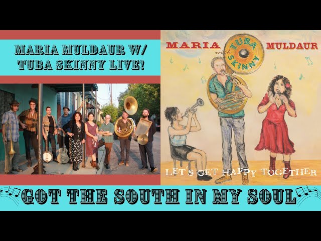 Maria Muldaur`Tuba Skinny - Got The South In My Soul