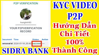 SIDRA BANK KYC VIDEO P2P THÀNH CÔNG 100% HƯỚNG DẪN TỪ A ĐẾN Z CẦN XEM KỸ TRƯỚC KHI LÀM | Kiếm Tiền