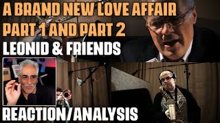 &quot;A Brand New Love Affair Pt 1 and 2&quot; by Leonid &amp; Friends, Reaction/Analysis by Musician/Producer