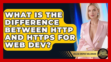 What Is The Difference Between HTTP And HTTPS For Web Dev? - College Dropout Millionaire