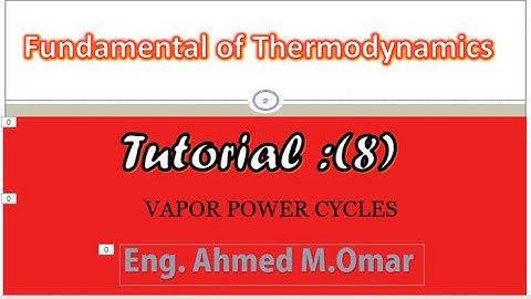 Tutorial 8 thermodynamic (VAPOR POWER CYCLES)