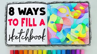 8 Easy Ways to FILL a Sketchbook