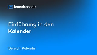 Einführung In Den Kalender Funnelconsole Tutorial