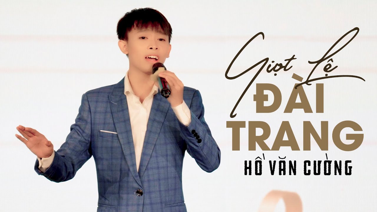 Giọt Lệ Đài Trang (Châu Kỳ) - Hồ Văn Cường's Banner