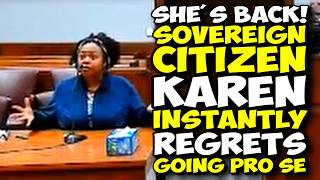 She's Back!!! Sovereign Citizen KAREN Instantly Regrets Going PRO SE!!!