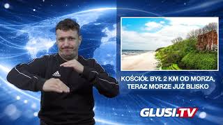 Kościół był 2 km od morza, teraz morze już blisko