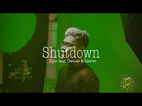 Shutdown - Zync ft. Denver & Samim