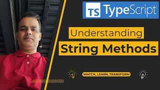 TypeScript - Understanding String and its Methods