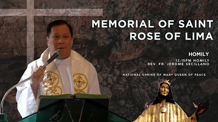 AUG 23, 2025 HOMILY Memorial of Saint Rose of Lima - Rev. Fr. Jerome Secillano