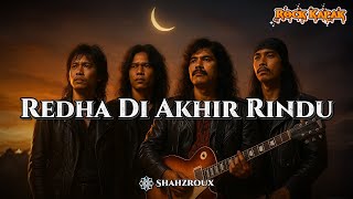 Download Lagu 🎶 Redha Di Akhir Rindu – Slow Rock 2025 | SHAHZROUX Official Lyric Video MP3