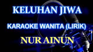 Keluhan Jiwa Karaoke_Nur Ainun Nada Wanita