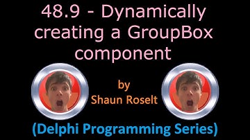 Delphi Programming Series. 48.9 - Dynamically creating a GroupBox component