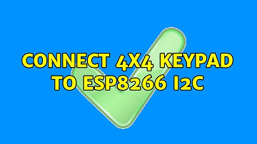 Connect 4x4 keypad to esp8266 I2C (2 Solutions!!)