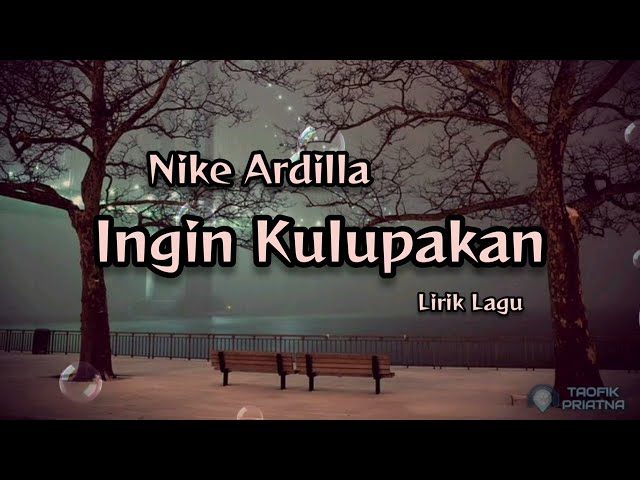 Ingin Kulupakan - Nike Ardilla (Lirik Lagu) class=