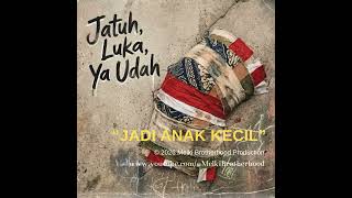 JADI ANAK KECIL (Band) MELKI BROTHERHOOD ORIGINAL SONG