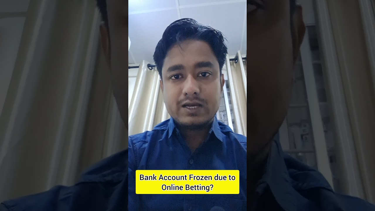 Bank Account Frozen due to Online Betting?