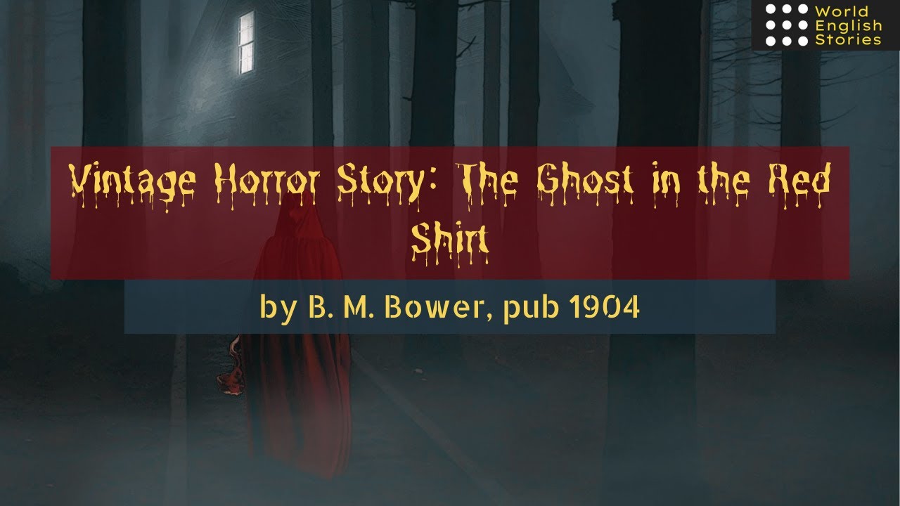 Vintage Horror Story - The Ghost in the Red Shirt by B. M. Bower | Publish yr - 1904