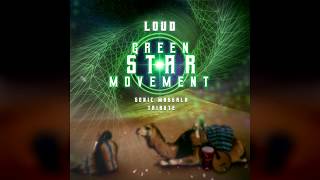 LOUD - Green Star Movement (Sonic Massala Tribute)