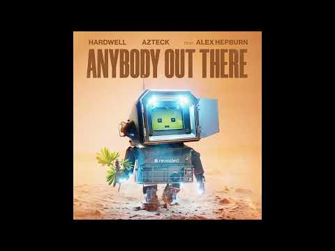 Hardwell & Azteck Feat. Alex Hepburn - Anybody Out There