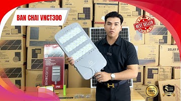 Đèn Năng Lượng Mặt Trời - Đèn Bàn Chải VNCT300 Mẫu Đèn Cao Cấp Chuyên Dùng Cho Công Trình & Dự Án