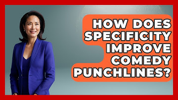 How Does Specificity Improve Comedy Punchlines? - Open Mic Manual