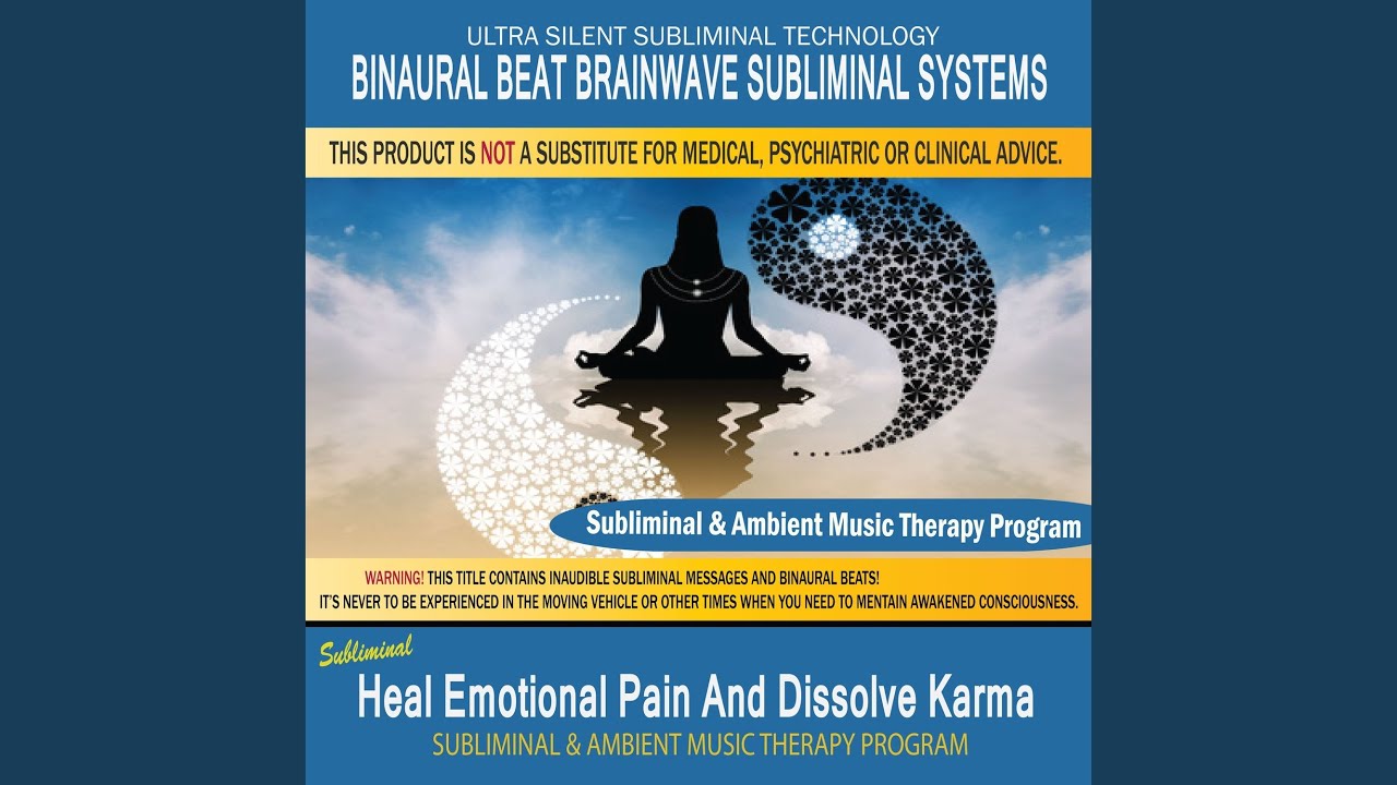 Heal Emotional Pain and Dissolve Karma - Subliminal & Ambient Music Therapy 4
