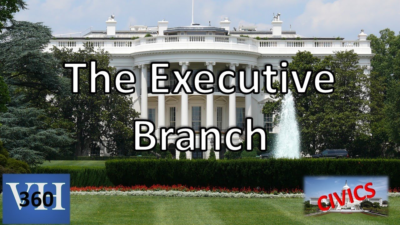 The Executive Branch - More than the President