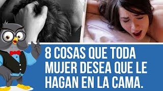 8 Cosas Que Toda Mujer Desea Que Le Hagan En La Cama Pero Les Cuesta Pedirlo