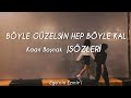 Kaan Boşnak Böyle Güzelsin Hep Böyle Kal Sözleri