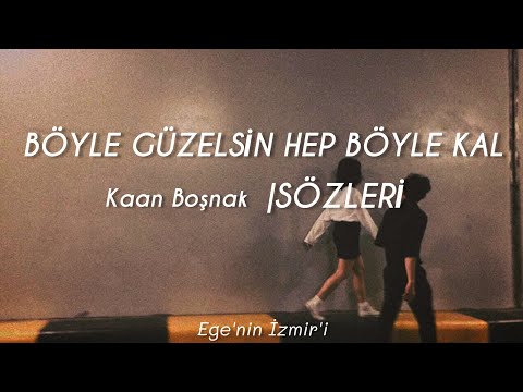 Kaan Boşnak - Böyle güzelsin hep böyle kal |Sözleri