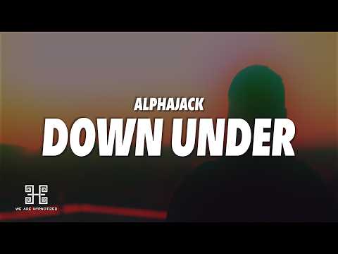 Alphajack - Down Under (Lyrics)
