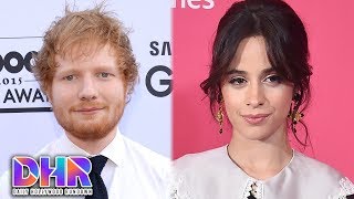 Ed Sheeran Quitting Music?! - Camila Cabello Teases New Collab (DHR)