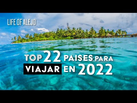 Los Mejores 22 PAISES para VIAJAR en el 2022!!!