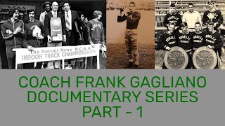 Play video: Track Coach Frank Gagliano "GAGS" Documentary Series - Coaching Beginnings